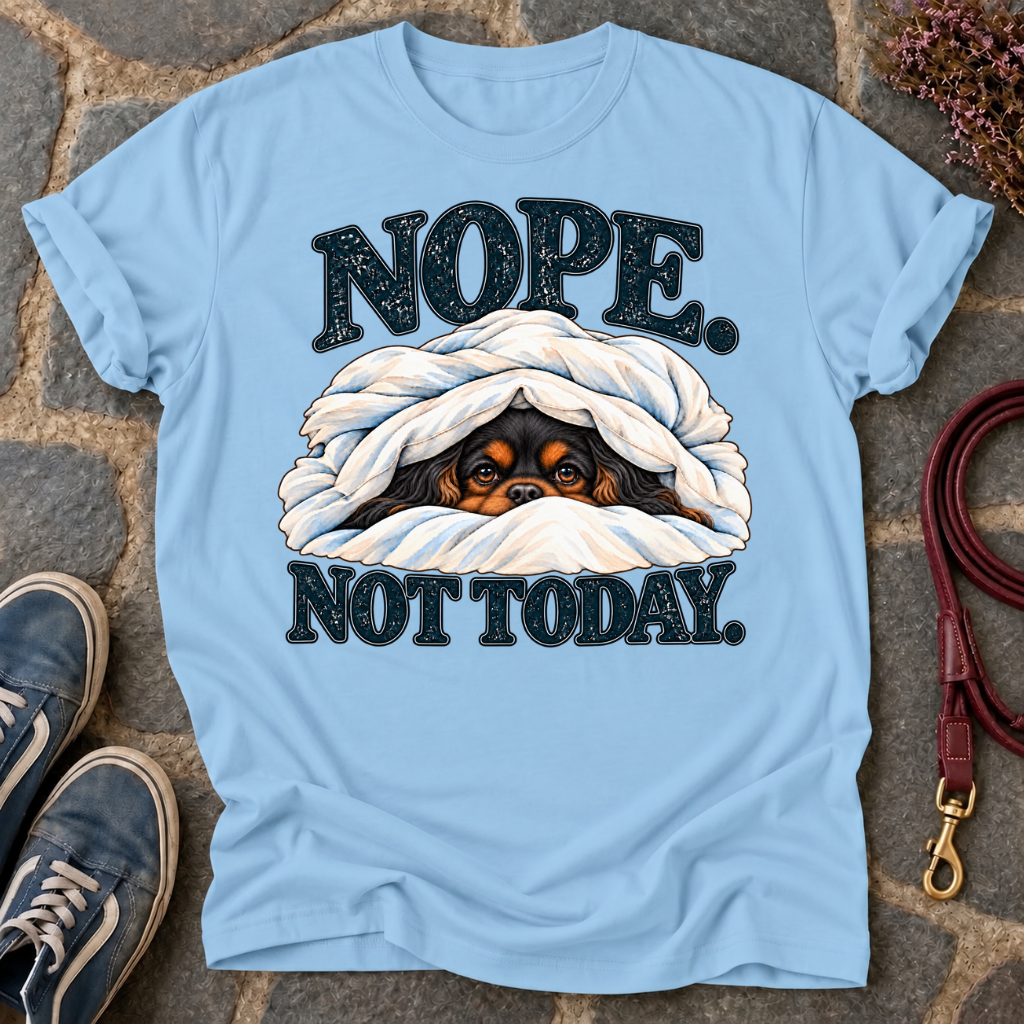 Nope. Not Today. Black & Tan T-Shirt