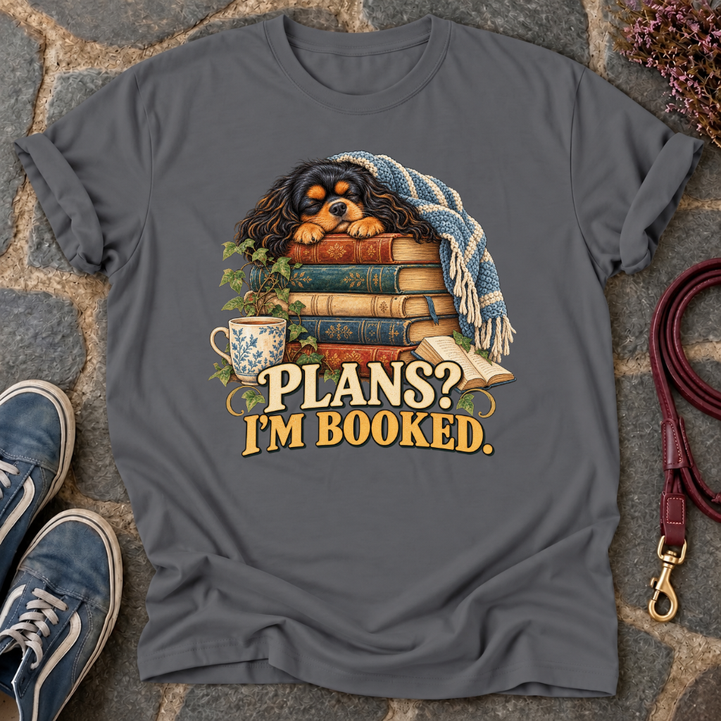 Plans Im Booked T-Shirt